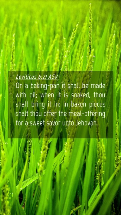 Picture 04 - Leviticus 6:21 ASV Mobile Phone Wallpaper - On a baking-pan it shall be made with oil; when - Mobile Bible Verse Wallpaper