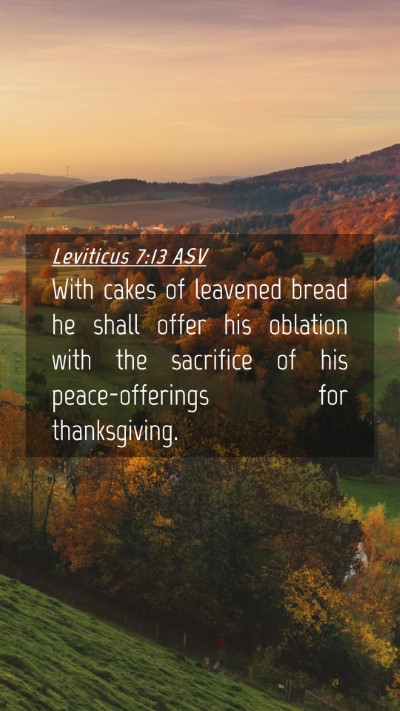 Picture 04 - Leviticus 7:13 ASV Mobile Phone Wallpaper - With cakes of leavened bread he shall offer his - Mobile Bible Verse Wallpaper