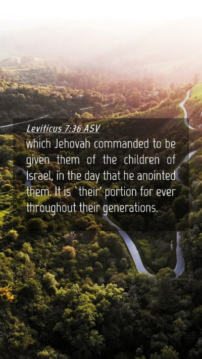 Picture 04 - Leviticus 7:36 ASV Mobile Phone Wallpaper - which Jehovah commanded to be given them of the - Mobile Bible Verse Wallpaper