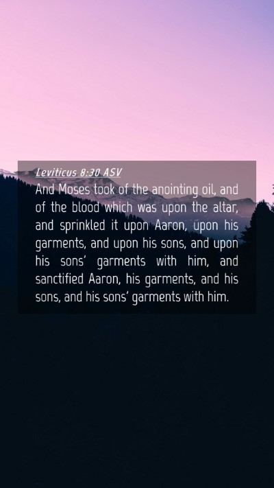 Picture 04 - Leviticus 8:30 ASV Mobile Phone Wallpaper - And Moses took of the anointing oil, and of the - Mobile Bible Verse Wallpaper