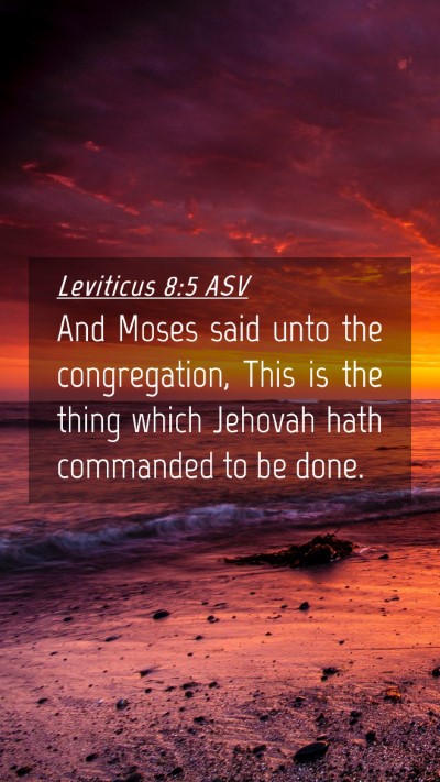 Picture 04 - Leviticus 8:5 ASV Mobile Phone Wallpaper - And Moses said unto the congregation, This is the - Mobile Bible Verse Wallpaper