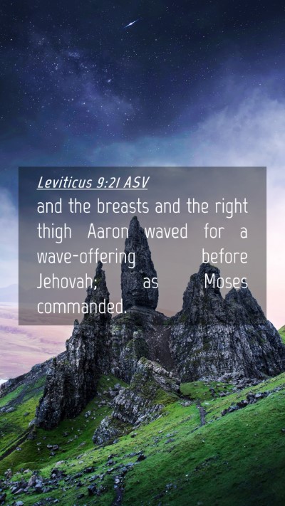 Picture 04 - Leviticus 9:21 ASV Mobile Phone Wallpaper - and the breasts and the right thigh Aaron waved - Mobile Bible Verse Wallpaper