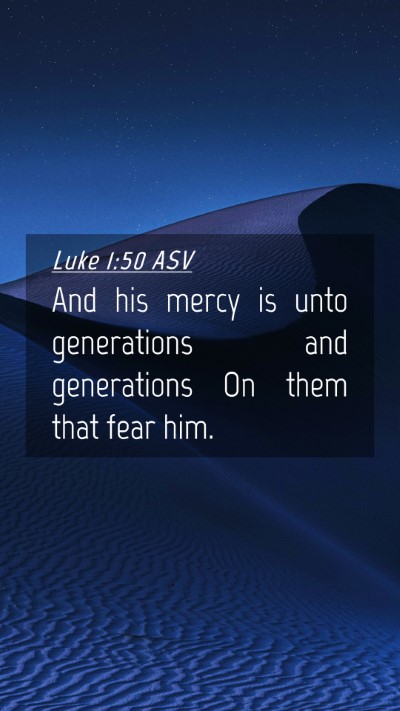 Picture 04 - Luke 1:50 ASV Mobile Phone Wallpaper - And his mercy is unto generations and generations - Mobile Bible Verse Wallpaper
