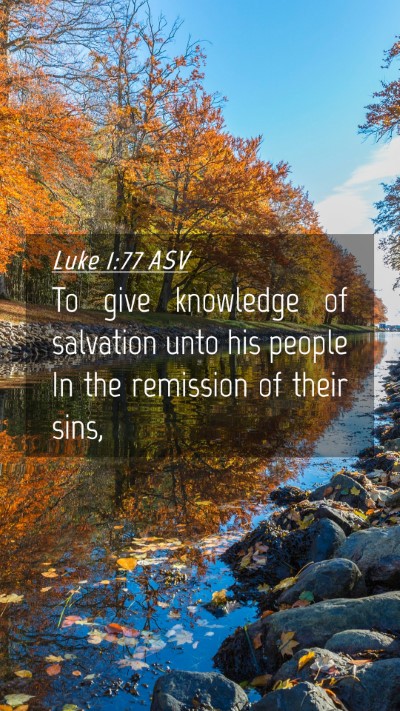 Picture 04 - Luke 1:77 ASV Mobile Phone Wallpaper - To give knowledge of salvation unto his people In - Mobile Bible Verse Wallpaper