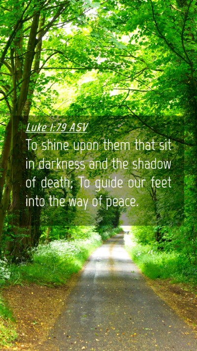 Picture 04 - Luke 1:79 ASV Mobile Phone Wallpaper - To shine upon them that sit in darkness and the - Mobile Bible Verse Wallpaper