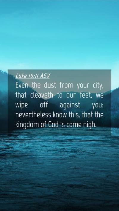 Picture 04 - Luke 10:11 ASV Mobile Phone Wallpaper - Even the dust from your city, that cleaveth to - Mobile Bible Verse Wallpaper