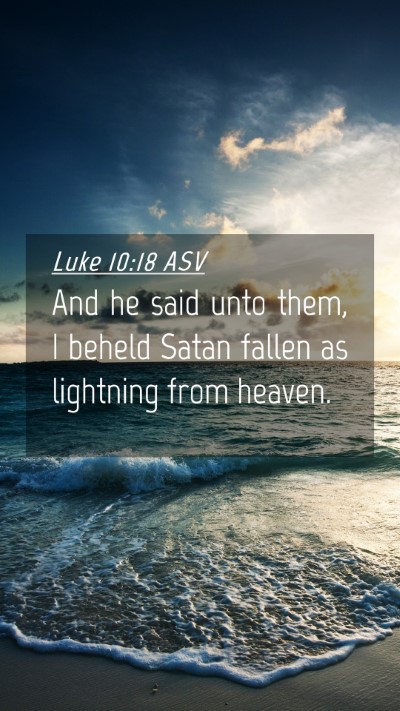 Picture 04 - Luke 10:18 ASV Mobile Phone Wallpaper - And he said unto them, I beheld Satan fallen as - Mobile Bible Verse Wallpaper