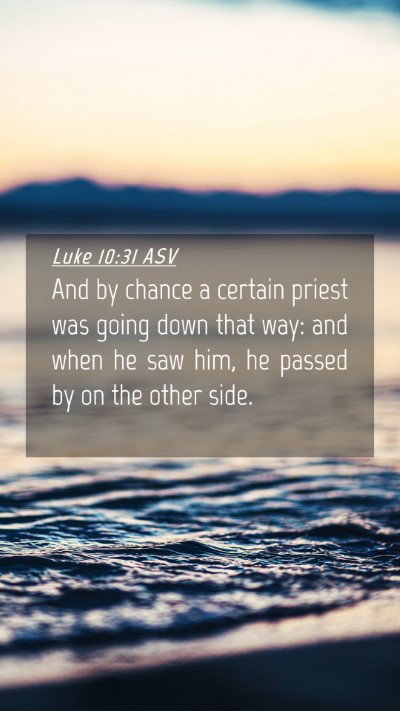Picture 04 - Luke 10:31 ASV Mobile Phone Wallpaper - And by chance a certain priest was going down - Mobile Bible Verse Wallpaper