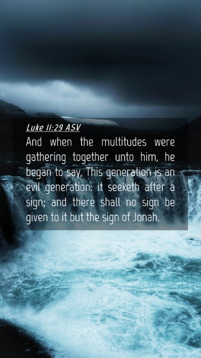 Picture 04 - Luke 11:29 ASV Mobile Phone Wallpaper - And when the multitudes were gathering together - Mobile Bible Verse Wallpaper