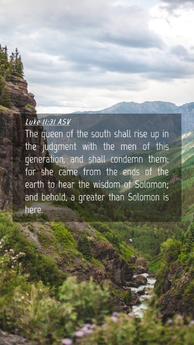 Picture 04 - Luke 11:31 ASV Mobile Phone Wallpaper - The queen of the south shall rise up in the - Mobile Bible Verse Wallpaper