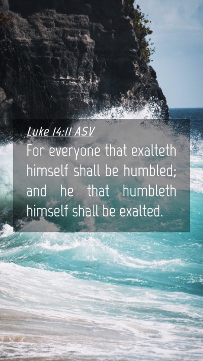 Picture 04 - Luke 14:11 ASV Mobile Phone Wallpaper - For everyone that exalteth himself shall be - Mobile Bible Verse Wallpaper