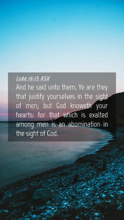 Picture 04 - Luke 16:15 ASV Mobile Phone Wallpaper - And he said unto them, Ye are they that justify - Mobile Bible Verse Wallpaper