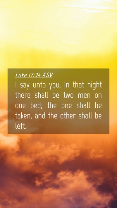 Picture 04 - Luke 17:34 ASV Mobile Phone Wallpaper - I say unto you, In that night there shall be two - Mobile Bible Verse Wallpaper