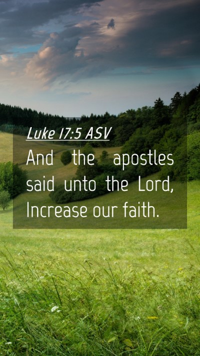 Picture 04 - Luke 17:5 ASV Mobile Phone Wallpaper - And the apostles said unto the Lord, Increase our - Mobile Bible Verse Wallpaper