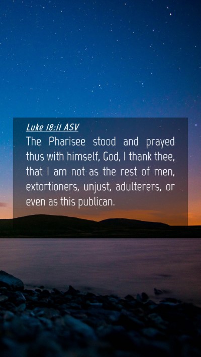 Picture 04 - Luke 18:11 ASV Mobile Phone Wallpaper - The Pharisee stood and prayed thus with himself, - Mobile Bible Verse Wallpaper