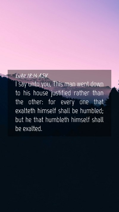Picture 04 - Luke 18:14 ASV Mobile Phone Wallpaper - I say unto you, This man went down to his house - Mobile Bible Verse Wallpaper