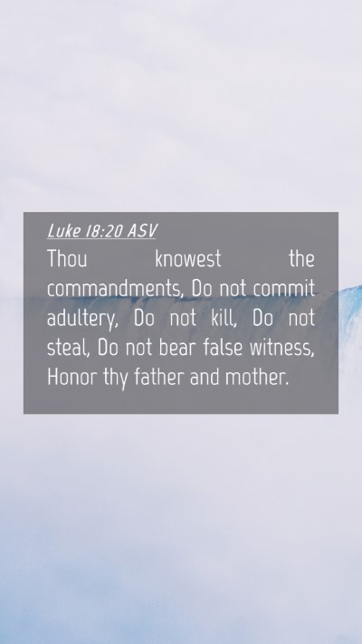 Picture 04 - Luke 18:20 ASV Mobile Phone Wallpaper - Thou knowest the commandments, Do not commit - Mobile Bible Verse Wallpaper