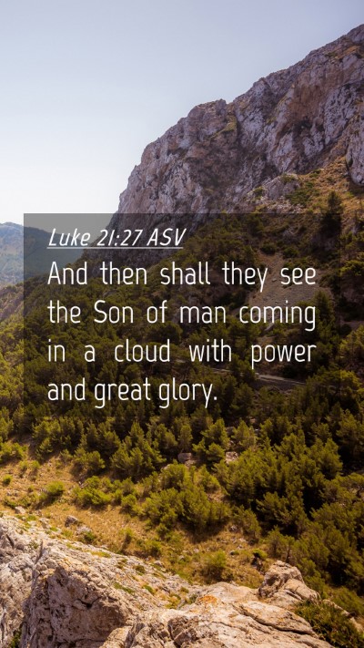 Picture 04 - Luke 21:27 ASV Mobile Phone Wallpaper - And then shall they see the Son of man coming in - Mobile Bible Verse Wallpaper