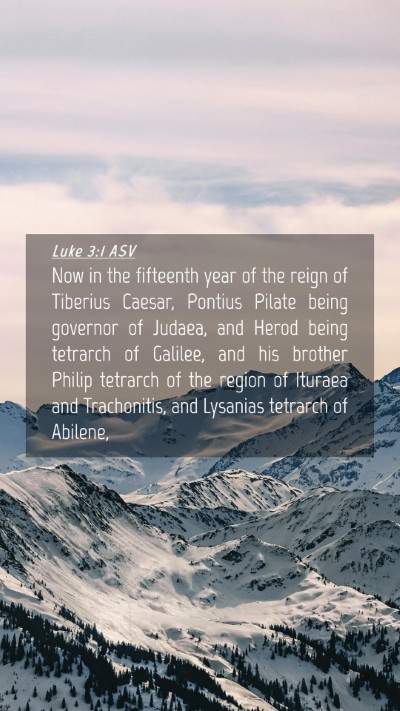 Picture 04 - Luke 3:1 ASV Mobile Phone Wallpaper - Now in the fifteenth year of the reign of - Mobile Bible Verse Wallpaper