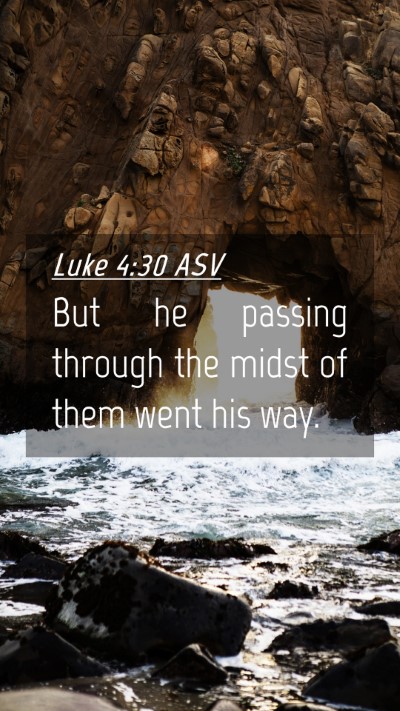 Picture 04 - Luke 4:30 ASV Mobile Phone Wallpaper - But he passing through the midst of them went his - Mobile Bible Verse Wallpaper