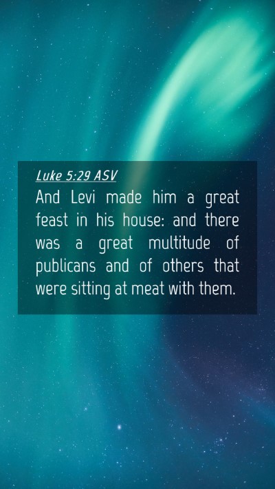 Picture 04 - Luke 5:29 ASV Mobile Phone Wallpaper - And Levi made him a great feast in his house: and - Mobile Bible Verse Wallpaper