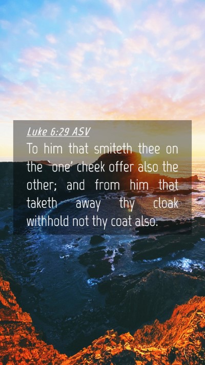 Picture 04 - Luke 6:29 ASV Mobile Phone Wallpaper - To him that smiteth thee on the `one' cheek offer - Mobile Bible Verse Wallpaper