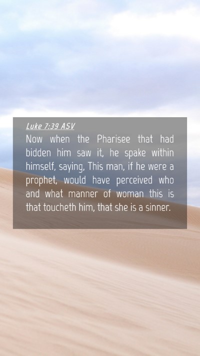 Picture 04 - Luke 7:39 ASV Mobile Phone Wallpaper - Now when the Pharisee that had bidden him saw it, - Mobile Bible Verse Wallpaper