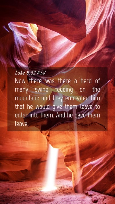 Picture 04 - Luke 8:32 ASV Mobile Phone Wallpaper - Now there was there a herd of many swine feeding - Mobile Bible Verse Wallpaper