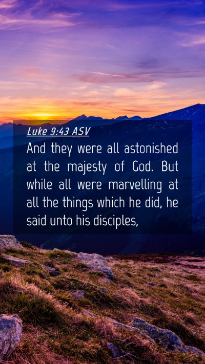 Picture 04 - Luke 9:43 ASV Mobile Phone Wallpaper - And they were all astonished at the majesty of - Mobile Bible Verse Wallpaper