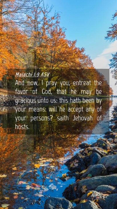 Picture 04 - Malachi 1:9 ASV Mobile Phone Wallpaper - And now, I pray you, entreat the favor of God, - Mobile Bible Verse Wallpaper