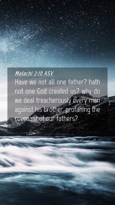 Picture 04 - Malachi 2:10 ASV Mobile Phone Wallpaper - Have we not all one father? hath not one God - Mobile Bible Verse Wallpaper
