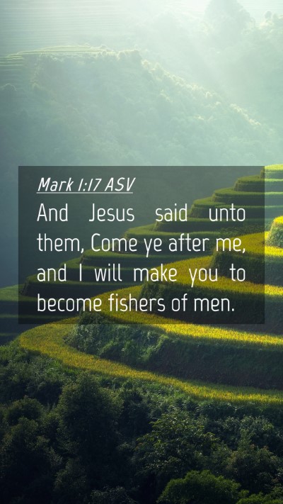 Picture 04 - Mark 1:17 ASV Mobile Phone Wallpaper - And Jesus said unto them, Come ye after me, and I - Mobile Bible Verse Wallpaper