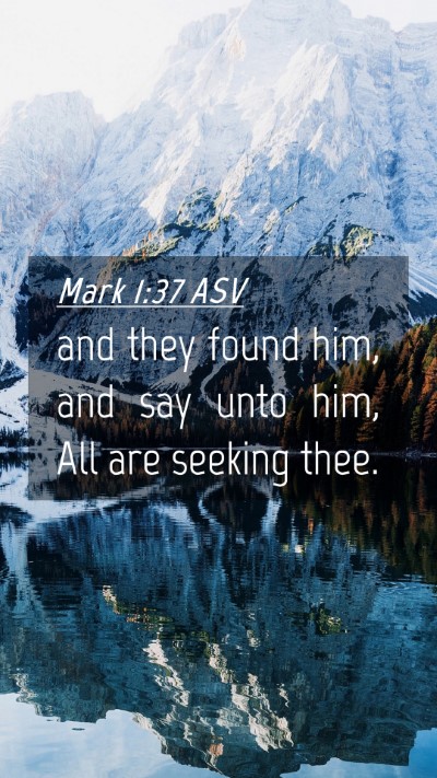 Picture 04 - Mark 1:37 ASV Mobile Phone Wallpaper - and they found him, and say unto him, All are - Mobile Bible Verse Wallpaper