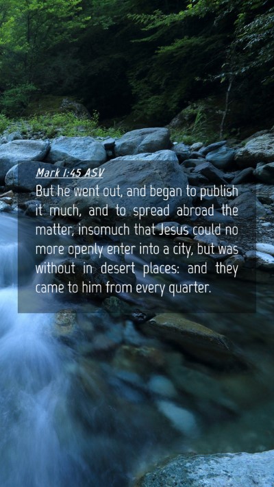 Picture 04 - Mark 1:45 ASV Mobile Phone Wallpaper - But he went out, and began to publish it much, - Mobile Bible Verse Wallpaper