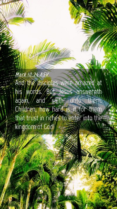 Picture 04 - Mark 10:24 ASV Mobile Phone Wallpaper - And the disciples were amazed at his words. But - Mobile Bible Verse Wallpaper