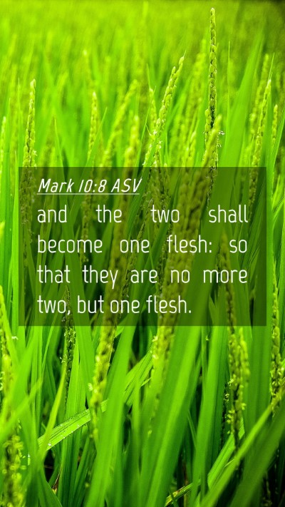 Picture 04 - Mark 10:8 ASV Mobile Phone Wallpaper - and the two shall become one flesh: so that they - Mobile Bible Verse Wallpaper
