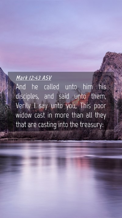 Picture 04 - Mark 12:43 ASV Mobile Phone Wallpaper - And he called unto him his disciples, and said - Mobile Bible Verse Wallpaper