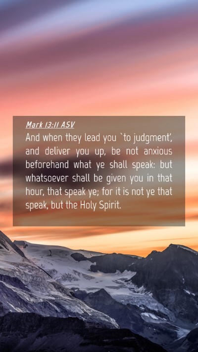 Picture 04 - Mark 13:11 ASV Mobile Phone Wallpaper - And when they lead you `to judgment', and deliver - Mobile Bible Verse Wallpaper