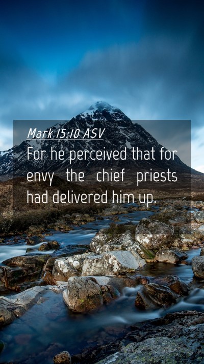 Picture 04 - Mark 15:10 ASV Mobile Phone Wallpaper - For he perceived that for envy the chief priests - Mobile Bible Verse Wallpaper