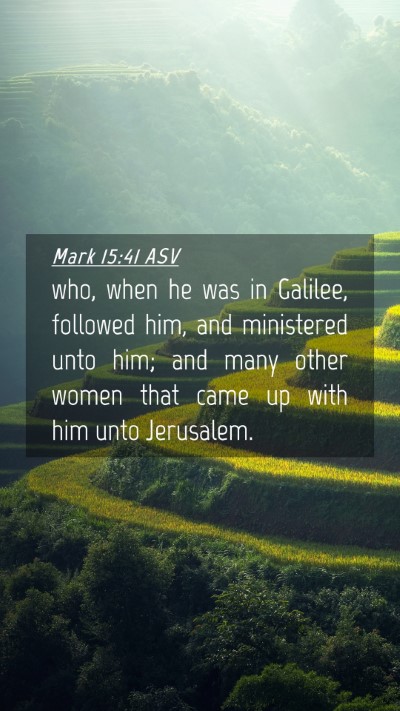 Picture 04 - Mark 15:41 ASV Mobile Phone Wallpaper - who, when he was in Galilee, followed him, and - Mobile Bible Verse Wallpaper