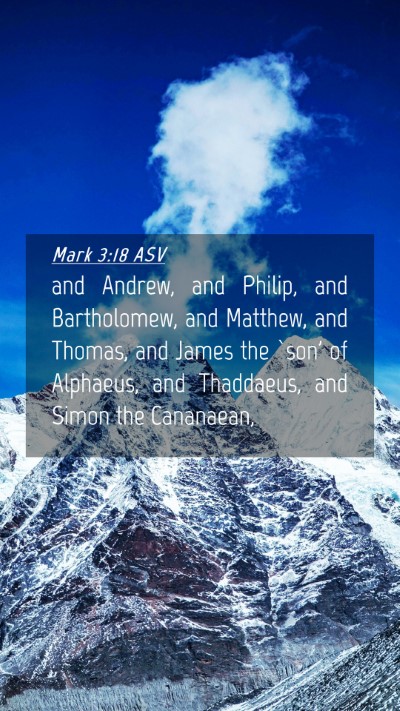 Picture 04 - Mark 3:18 ASV Mobile Phone Wallpaper - and Andrew, and Philip, and Bartholomew, and - Mobile Bible Verse Wallpaper
