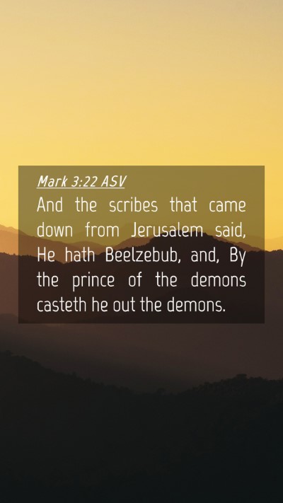 Picture 04 - Mark 3:22 ASV Mobile Phone Wallpaper - And the scribes that came down from Jerusalem - Mobile Bible Verse Wallpaper