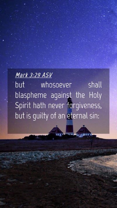Picture 04 - Mark 3:29 ASV Mobile Phone Wallpaper - but whosoever shall blaspheme against the Holy - Mobile Bible Verse Wallpaper