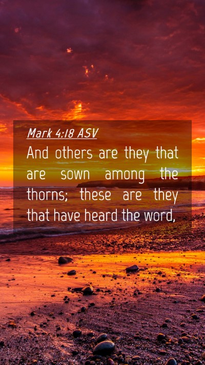 Picture 04 - Mark 4:18 ASV Mobile Phone Wallpaper - And others are they that are sown among the - Mobile Bible Verse Wallpaper