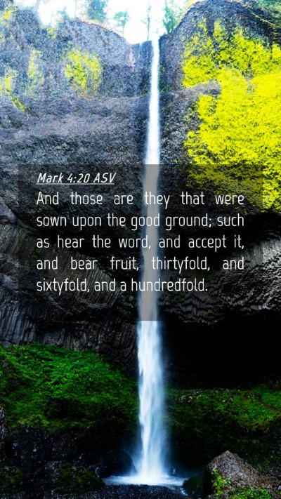 Picture 04 - Mark 4:20 ASV Mobile Phone Wallpaper - And those are they that were sown upon the good - Mobile Bible Verse Wallpaper