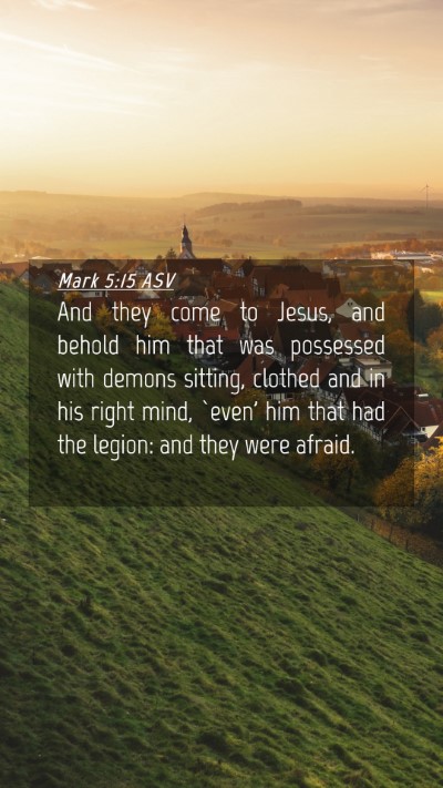 Picture 04 - Mark 5:15 ASV Mobile Phone Wallpaper - And they come to Jesus, and behold him that was - Mobile Bible Verse Wallpaper
