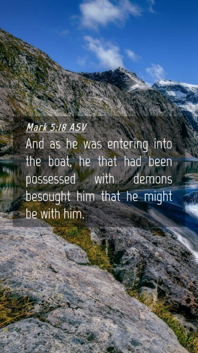 Picture 04 - Mark 5:18 ASV Mobile Phone Wallpaper - And as he was entering into the boat, he that had - Mobile Bible Verse Wallpaper