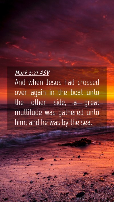 Picture 04 - Mark 5:21 ASV Mobile Phone Wallpaper - And when Jesus had crossed over again in the boat - Mobile Bible Verse Wallpaper