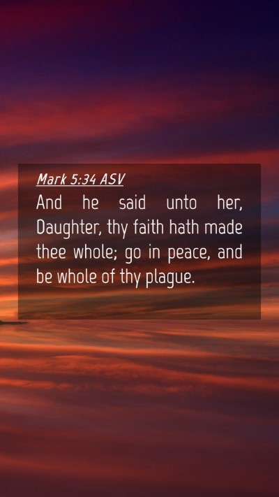 Picture 04 - Mark 5:34 ASV Mobile Phone Wallpaper - And he said unto her, Daughter, thy faith hath - Mobile Bible Verse Wallpaper