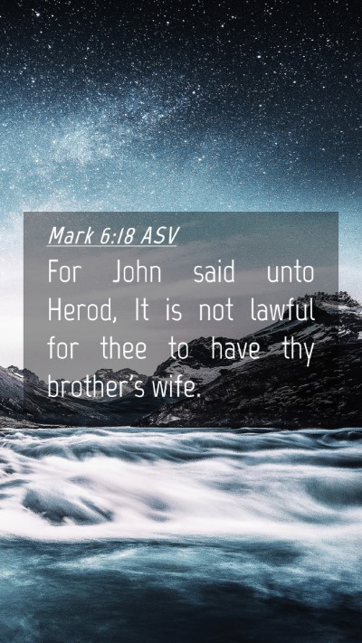 Picture 04 - Mark 6:18 ASV Mobile Phone Wallpaper - For John said unto Herod, It is not lawful for - Mobile Bible Verse Wallpaper